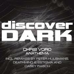 Chris Voro - Anathema (Deathmind & Estigma Remix)