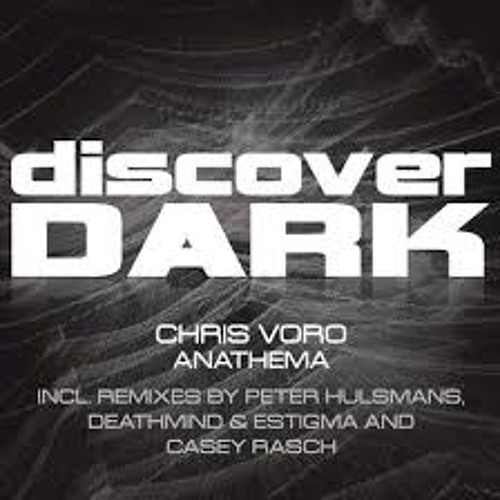 Chris Voro - Anathema (Deathmind & Estigma Remix)