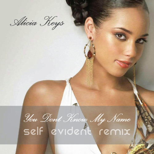 You Don't Know My Name /// Self Evident Remix (DL back up)
