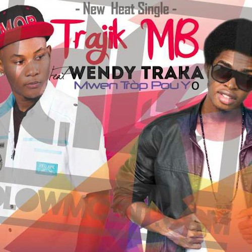 Trajik-MB Feat Wendy Traka