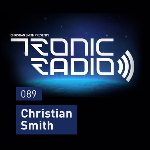 Tronic Podcast 089 with Christian Smith
