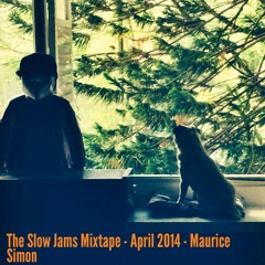 The Slow Jams Mixtape - April 2014 - Maurice Simon
