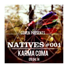 The Coven Natives MIXTAPE #001 KARMA COMA