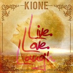 Kione - Live.Love.Laugh.