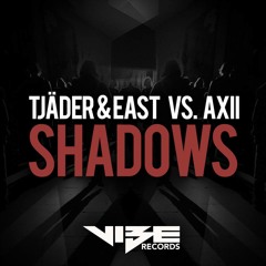 Tjäder & East vs. Axii - Shadows (Original Mix) [Out Now!]