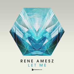 Rene Amesz - 'Let Me' OUT NOW