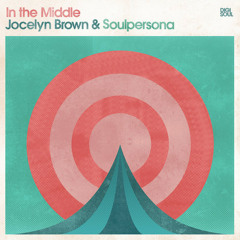 Jocelyn Brown & Soulpersona "In The Middle" (Radio Mix)