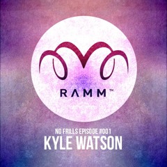 RAMM Podcast - No Frills Episode #001 - Kyle Watson