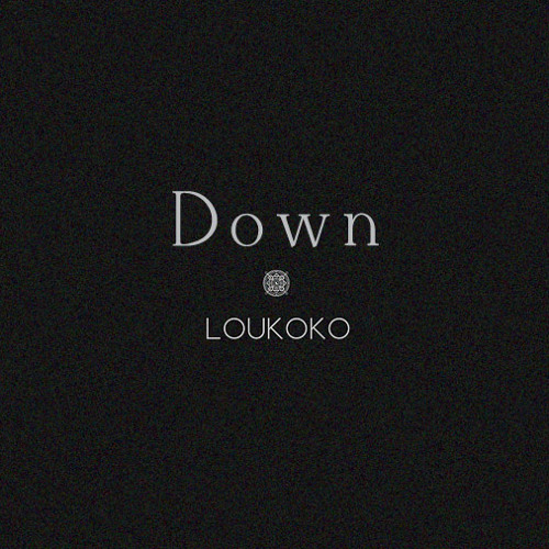 Down - Loukoko