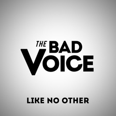 The Bad Voice - Like no other