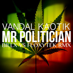 Vandal - Mr Politician (BillxVsFloxytek Rmx)