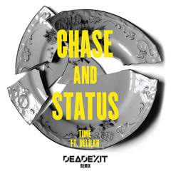Chase&Status - Time (DeadExit Remix)