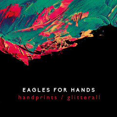 Premiere: Eagles For Hands - Handprints