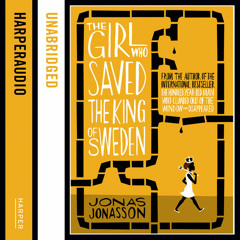 The Girl Who Saved the King of Sweden, By Jonas Jonasson, Read by Peter Kenny