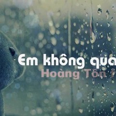 Em không quay về (Part 2) -Hoang Ton ft Yanbi