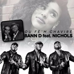 BANN'D feat NICHOLS - Ou Fé'm Chaviré [Nw4u]