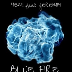 Hemi - BLUE FIRE - Ft - Jeremih