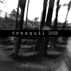 Tranquil Eyes