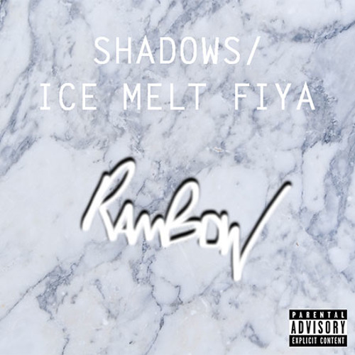 Rambow - Shadows/Ice Melt Fiya