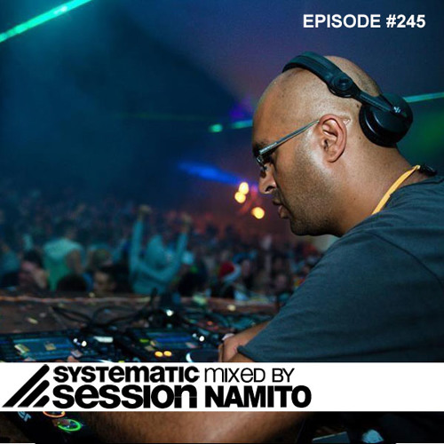 Systematic Session #245 (Mixed by Namito)