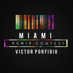 Victor Porfidio - Miami (Daniel Lozada Remix Contest)