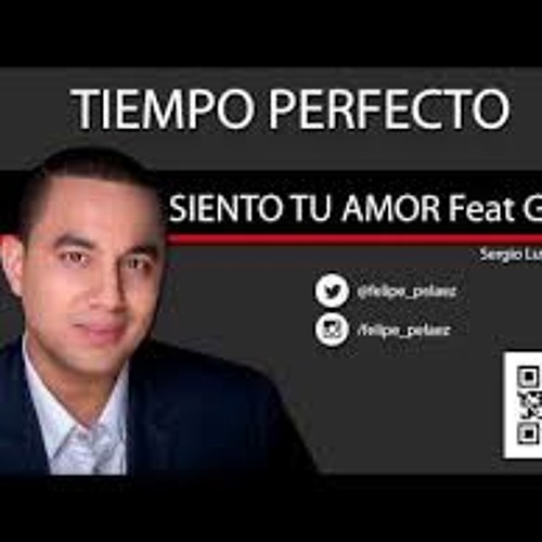 felipe pelaez feat guaco siento tu amor by felipe pelaez feat guaco siento tu amor by