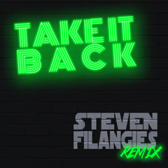 Take It Back (STEVENFILANGIES REMIX)