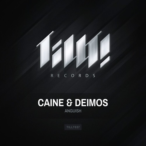 Caine & Deimos - Anguish (TILLT037)