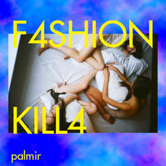 A$ap -  F4shion kill4 • palmir rmx