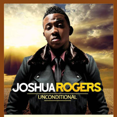 Joshua Rogers "Unconditional"