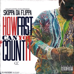 Skippa Da Flippa - How Fast Can You Count It