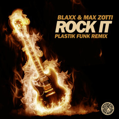 Blaxx & Max Zotti - Rock It (Plastik Funk Rmx)