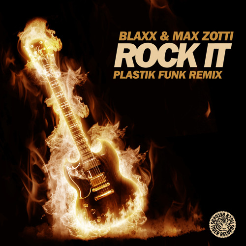 Blaxx & Max Zotti - Rock It (Plastik Funk Rmx)