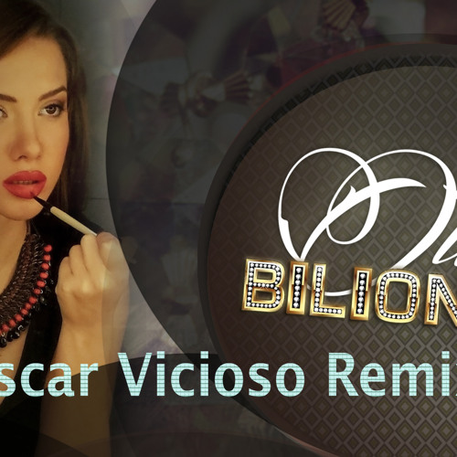 Stream Otilia - Bilionera (Oscar Vicioso Remix) by oscar-vicioso | Listen  online for free on SoundCloud