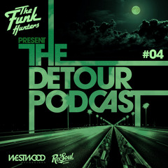 The Funk Hunters Present: The Detour Podcast #04