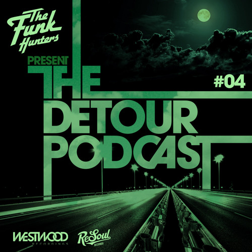 The Funk Hunters Present: The Detour Podcast #04