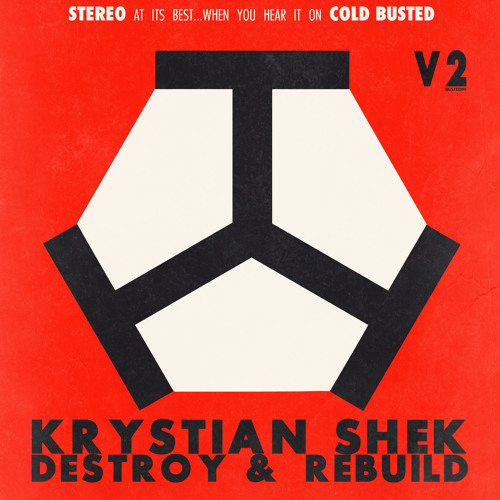 Krystian Shek - Destroy & Rebuild V2 (Cold Busted)