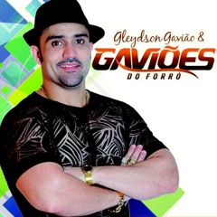 GLEYDSON GAVIÃO & GAVIÕES DO FORRÓ