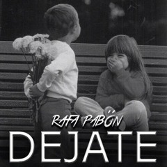 Dejate - Rafa Pabön(Prod. Wiso Rivera)