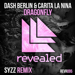 Dash Berlin & Carita La Nina - Dragonfly (Syzz Remix) [HARDWELL ON AIR #162 RIP]