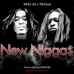 New N!gga$ King Jai x TRUGod [prod. by @ThaILLASTRATORS