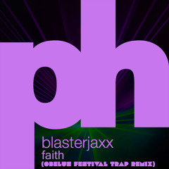 BLASTERJAXX - FAITH (OBELUS FESTIVAL TRAP REMIX) (Free Download)