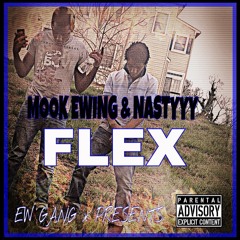 MOOK EWING FEAT NASTYYY "FLEX"