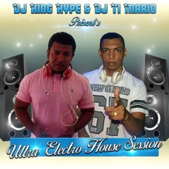 Dj King Hype Feat Dj Ti Mario Presente Ultra Electro House Session