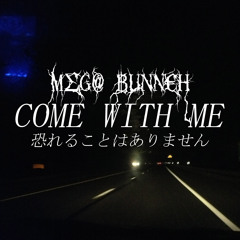 Come With Me (Don't be Afraid)