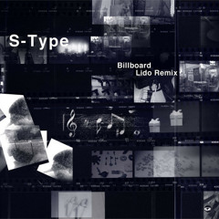 S-Type - Billboard (Lido Remix) [MASTERED]
