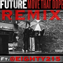 FUTURE - MOVE THAT DOPE (REMIX FT. EIGHTY)