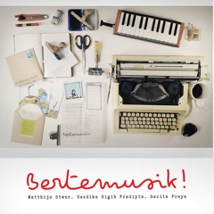"Bertemusik!" SINGLE: I'll Take You Home (Sarita Fraya, Matthijs Steur, Gardika Gigih)