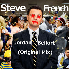 Steve French - Jordan Belfort (Original Mix) [Free Download]