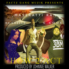"HOW 2 ACT" ft. G-Code & Ms Shellz